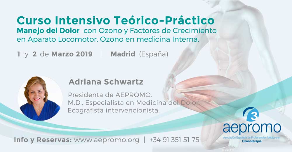 Curso Intensivo Teórico-Práctico en el manejo del Dolor con Ozono y Factores de Crecimiento del Aparato Locomotor. Marzo 2019