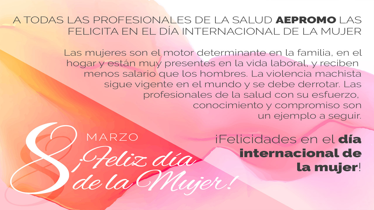 ¡Felicidades Día Internacional Mujer! 8 marzo 2017