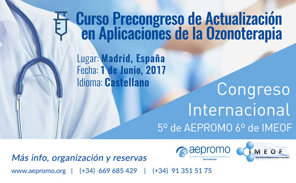 Curso pre-congreso 1º de Junio 2017 Celebrado durante el V Congreso Internacional de Aepromo. “Actualización en Aplicaciones de la Ozonoterapia”